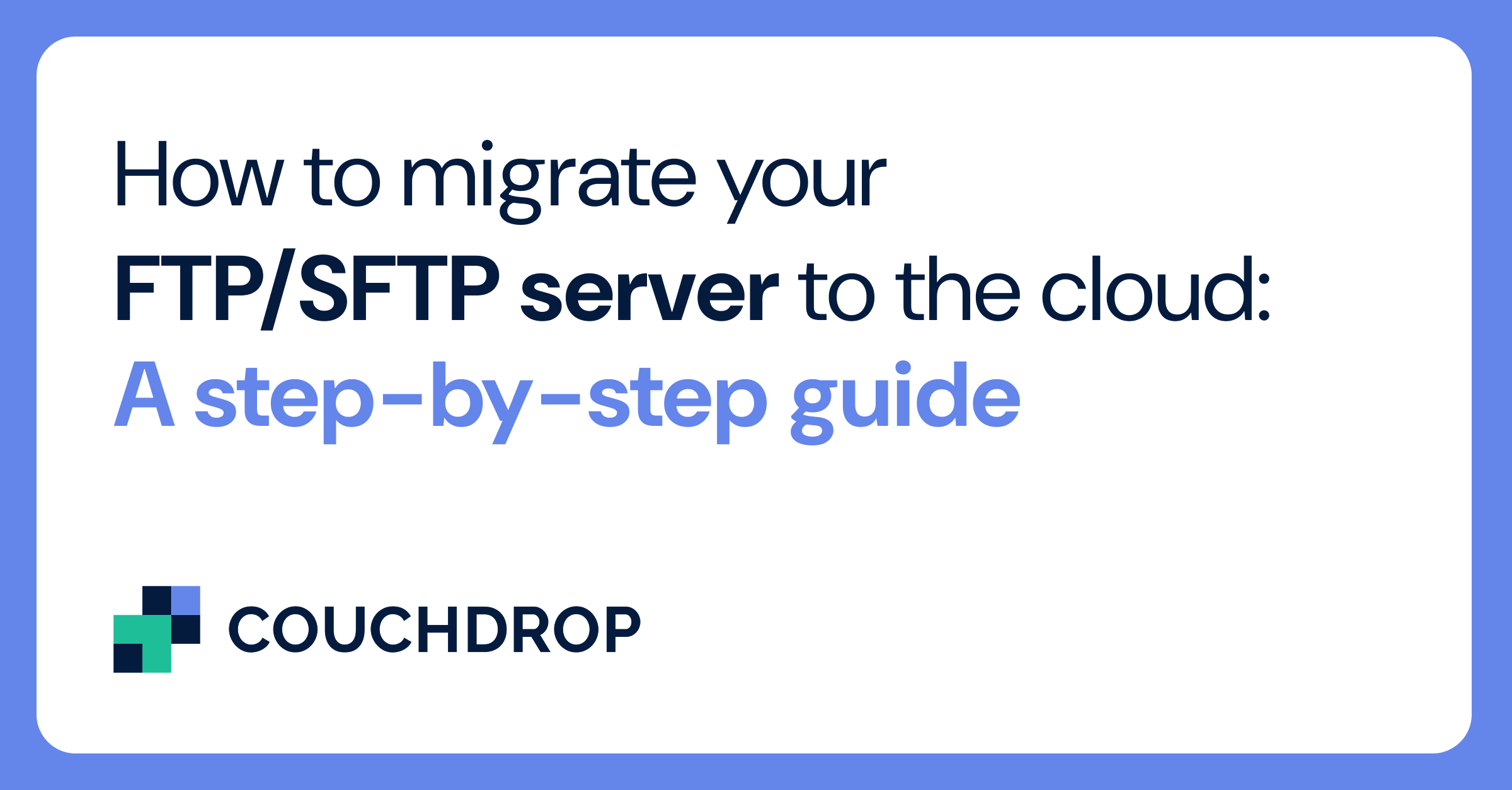 How to migrate your FTP/SFTP server to the Cloud--A step-by-step Guide