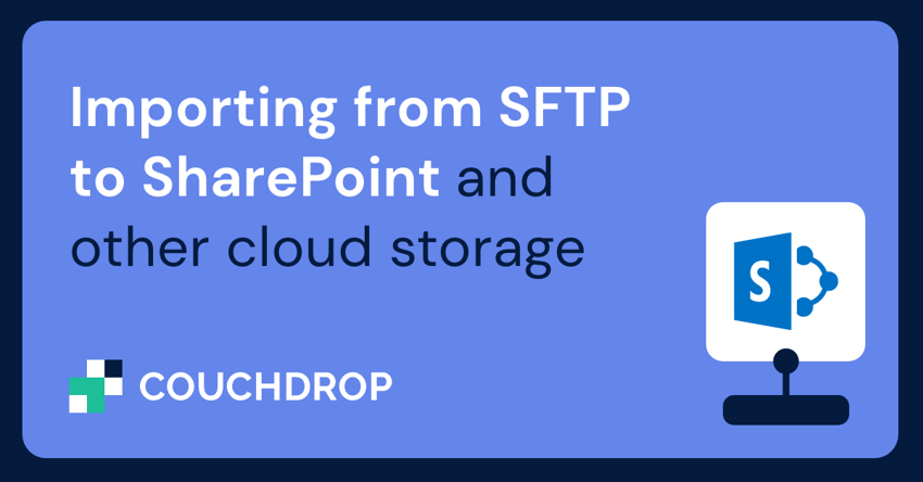 Importing-from-SFTP-to-SharePoint-and-other-cloud-storage-1