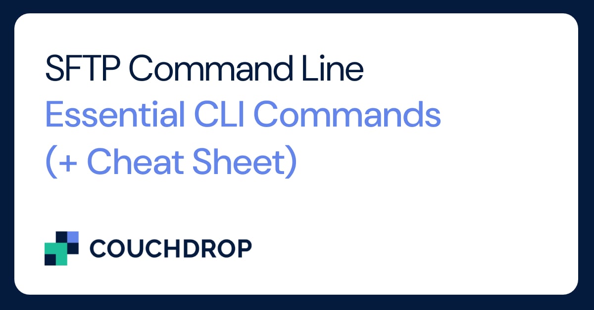 SFTP Command Line: Essential CLI Commands (+ Cheat Sheet)