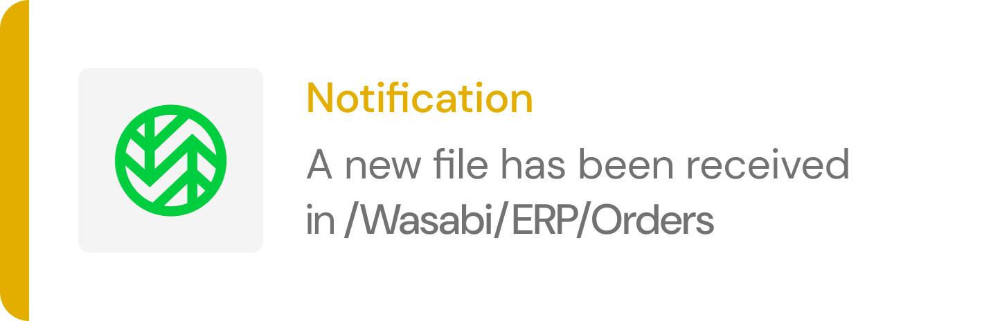 Notification example showing a new file has been received in Wasabi